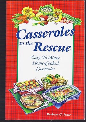 Seller image for Casseroles to the Rescue: Easy-To-Make Home-Cooked Casseroles for sale by Riverhorse Books