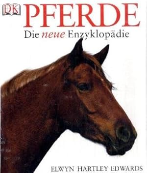 Pferde : die neue Enzyklopädie. Elwyn Hartley Edwards. Fotos von Bob Langrish ; Kit Houghton. [Üb...