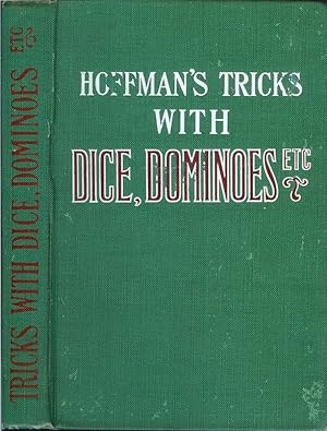 CONJURING TRICKS WITH DOMINOES, DICE, BALLS, HATS, ETC. and Stage Tricks from "Modern Magic."