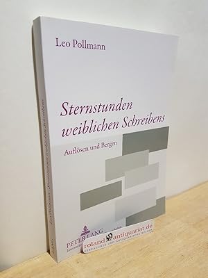Seller image for Sternstunden weiblichen Schreibens Auflsen und Bergen for sale by Roland Antiquariat UG haftungsbeschrnkt