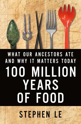 Seller image for 100 Million Years of Food: What Our Ancestors Ate and Why It Matters Today (Hardback or Cased Book) for sale by BargainBookStores