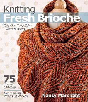 Image du vendeur pour Knitting Fresh Brioche: Creating Two-Color Twists & Turns (Paperback or Softback) mis en vente par BargainBookStores