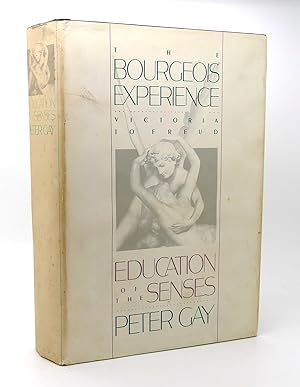 Seller image for THE BOURGEOIS EXPERIENCE Victoria to Freud Volume 1: Education of the Senses for sale by Rare Book Cellar