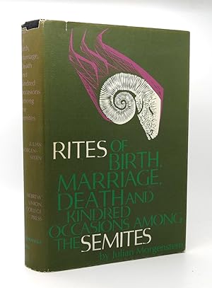 Imagen del vendedor de THE RITES OF BIRTH, MARRIAGE, DEATH, AND KINDRED OCCASIONS AMONG THE SEMITES a la venta por Rare Book Cellar