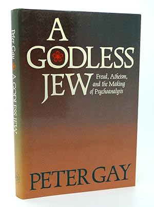 Seller image for A GODLESS JEW Freud, Atheism, and the Making of Psychoanalysis for sale by Rare Book Cellar