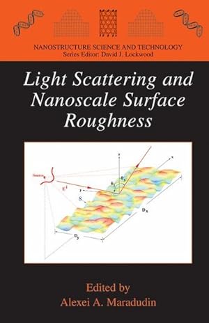 Seller image for Light Scattering and Nanoscale Surface Roughness / Hrsg. Alexi Maradudin for sale by Antiquariat Bookfarm