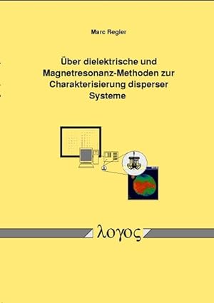Bild des Verkufers fr ber dielektrische und Magnetresonanz-Methoden zur Charakterisierung disperser Systeme zum Verkauf von Antiquariat Bookfarm