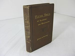 Seller image for The Flush Times of Alabama and Mississippi. A Series of Sketches for sale by Frey Fine Books