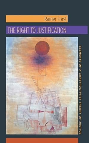 Imagen del vendedor de Right to Justification : Elements of a Constructivist Theory of Justice a la venta por GreatBookPrices