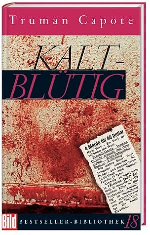 Bild des Verkufers fr Kaltbltig : wahrheitsgemer Bericht ber einen mehrfachen Mord und seine Folgen. Truman Capote. Dt. von Kurt Heinrich Hansen / Bild-Bestseller-Bibliothek ; 18 zum Verkauf von Antiquariat Buchhandel Daniel Viertel