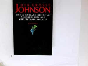 Immagine del venditore per Der grosse Johnson : die Enzyklopdie der Weine, Weinbaugebiete und Weinerzeuger der Welt. Hugh Johnson. Dt. von Wolfgang Kissel venduto da Antiquariat Buchhandel Daniel Viertel