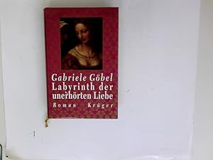 Bild des Verkufers fr Labyrinth der unerhrten Liebe : Roman. zum Verkauf von Antiquariat Buchhandel Daniel Viertel