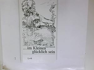 im Kleinen glücklich sein