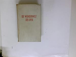 Die Wunderwelt der Oper - Der große Führer durch die Oper und die klassische Operette