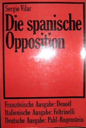 Bild des Verkufers fr Die spanische Opposition. zum Verkauf von Antiquariat Buchhandel Daniel Viertel