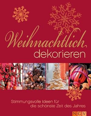 Seller image for Weihnachtlich dekorieren stimmungsvolle Ideen fr die schnste Zeit des Jahres for sale by Antiquariat Buchhandel Daniel Viertel