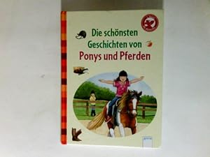 Immagine del venditore per Die schnsten Geschichten von Ponys und Pferden. venduto da Antiquariat Buchhandel Daniel Viertel