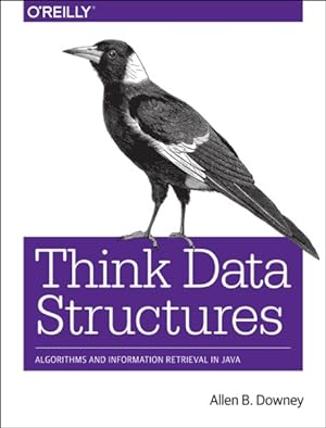 Seller image for Think Data Structures : Algorithms and Information Retrieval in Java for sale by GreatBookPrices