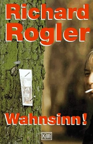 Wahnsinn!. Richard Rogler. Mit 11 Fotogr. von Eusebius Wirdeier / KiWi ; 384