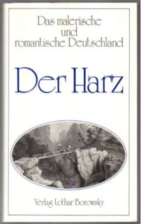 Bild des Verkufers fr Der Harz. Das malerische und romantische Deutschland in 10 Sektionen. zum Verkauf von Leonardu