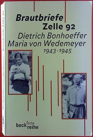 Bild des Verkufers fr Brautbriefe Zelle 92. Dietrich Bonhoeffer / Maria von Wedemeyer 1943 - 1945. zum Verkauf von biblion2