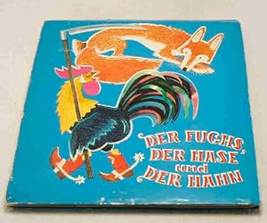 Der Fuchs, der Hase und der Hahn. Russische Volksmärchen. Aus dem Russischen von Galina Rula, Ges...