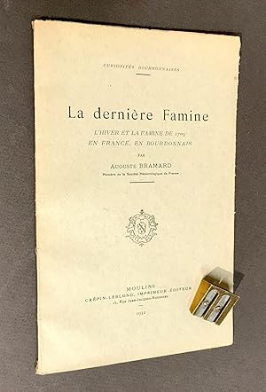 La dernière Famine. L'hiver et la famine de 1709 en France, en Bourbonnais.