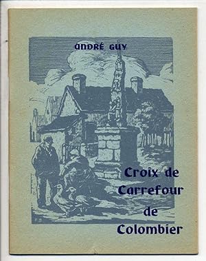Croix de Carrefour de Colombier. Avec deux dessins de F. Dubreuil et neuf photographies.