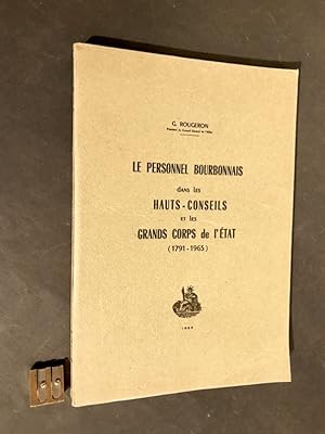 Le personnel bourbonnais dans les Hauts-Conseils et les Grands Corps de l'État. (1791-1965).