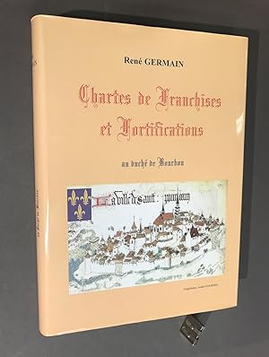 Chartes de franchises et fortifications au duché de Bourbon.