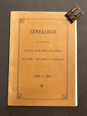 Généalogie de la Famille Dlan, Deland, Delans, de Lan, Delant et Delan de 1608 à 1899.