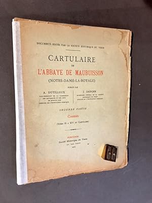 Cartulaire de l'abbaye de Maubuisson (Notre-Dame-la-Royale). Seconde partie [seule] Contrats (tit...