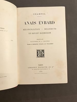 Anaïs Évrard. Réconciliation. Belzébuth. Le savant Baudegrain. Nouvelles illustrées de 51 gravure...