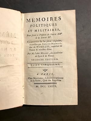 Mémoires politiques et militaires, pour servir à l'Histoire de Louis XIV & de Louis XV,. Composés...