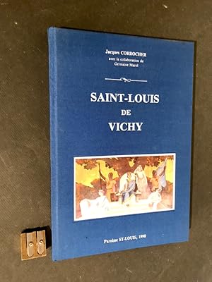 Saint-Louis de Vichy. Architecture. Décoration. Histoire.