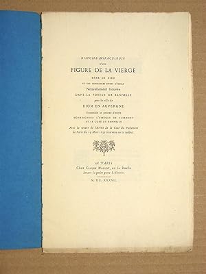 Histoire miraculeuse d'une figure de la Vierge. Et des admirables effets d'icelle dans la forest ...