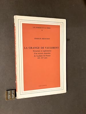 La Grange de Vaulerent. Structure et exploitation d'un terroir cistercien de la plaine en France ...