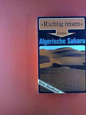 Image du vendeur pour Richtig reisen. Algerische Sahara. Reise-Handbuch. mis en vente par biblion2