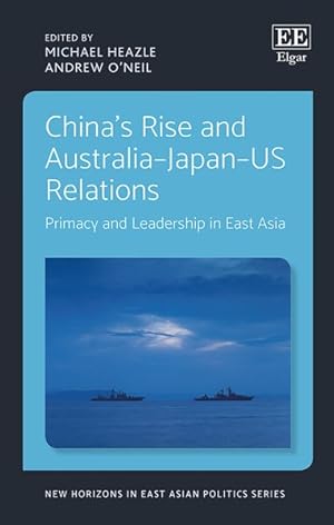 Image du vendeur pour China's Rise and Australia?Japan?US Relations : Primacy and Leadership in East Asia mis en vente par GreatBookPrices