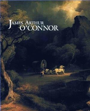 James Arthur O`Connor [published by the National Gallery of Ireland on the occasion of the Exhibi...