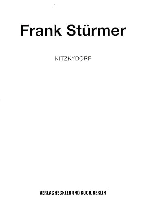 Frank Stürmer - Nitzkydorf [anlässlich der Ausstellung Nitzkydorf von Frank Stürmer in der Städti...