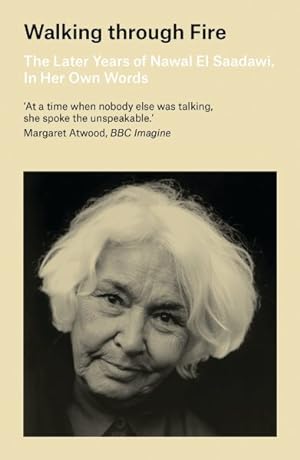 Seller image for Walking Through Fire : The Later Years of Nawal El Saadawi, In Her Own Words for sale by GreatBookPrices