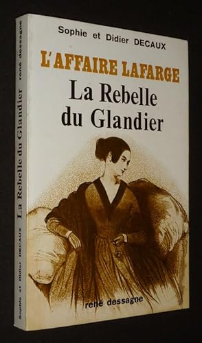 Image du vendeur pour L'Affaire Lafarge : la Rebelle du Glandier mis en vente par Abraxas-libris