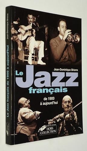 Seller image for Le Jazz franais de 1900  aujourd'hui for sale by Abraxas-libris