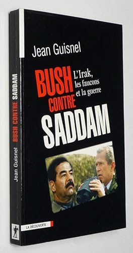Bild des Verkufers fr Bush contre Saddam : l'Irak, les faucons et la guerre zum Verkauf von Abraxas-libris