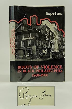 Roots of Violence in Black Philadelphia, 1860-1900 (Signed First Edition)