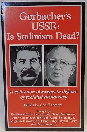 Bild des Verkufers fr Gorbachev's USSR: Is Stalinism Dead? A Collection of Essays in Defense of Socialist Democracy zum Verkauf von MLC Books