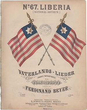 No. 67 Liberia (National anthem). Vaterlands-Lieder (Chants patriotiques) für das Piano-Forte
