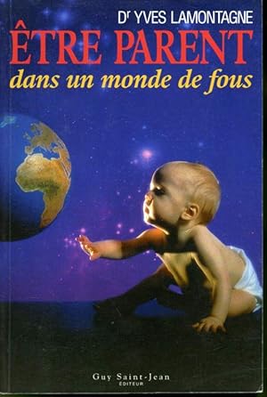 Image du vendeur pour tre parent dans un monde de fous mis en vente par Librairie Le Nord