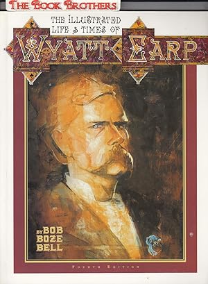 Immagine del venditore per The Illustrated Life & Times of Wyatt Earp (4th Ed.) venduto da THE BOOK BROTHERS
